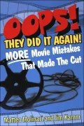 Oops! They Did It Again!: More Movie Mistakes That Made the Cut