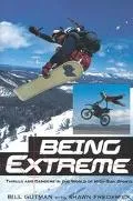 Being Extreme: Thrills and Dangers in the World of High-Risk Sports