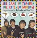 She Came in Through the Kitchen Window Recipes Inspired by the Beatles and Their Music