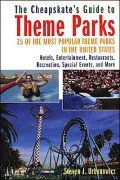 The Cheapskate's Guide to Theme Parks: 25 of the Most Popular Theme Parks in the United States