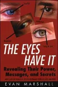 The Eyes Have It: Revealing Their Power, Messages, and Secrets