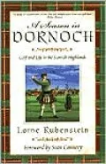 A Season in Dornoch: Golf and Life in the Scottish Highlands