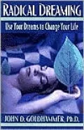Radical Dreaming Use Your Dreams to Change Your Life