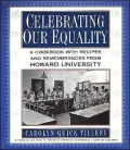 Celebrating Our Equality Cookbook: A Cookbook with Recipes and Remembrances from Howard University