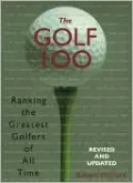 The Golf 100: Ranking the Greatest Golfers of All Time