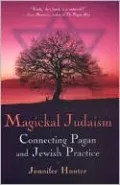 Magickal Judaism: Connecting Pagan and Jewish Practice
