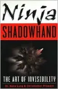 Ninja Shadowhand: The Art of Invisibility