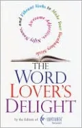 The Word Lover's Delight: Awesome Adjectives, Nifty Nouns and Vibrant Verbs to Make Your Vocabulary Sizzle