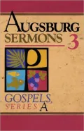 Augsburg Sermons 3a Gospels