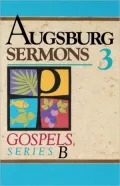 Augsburg Sermons 3b Gospels