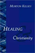 Healing and Christianity; A Classic Study