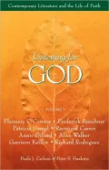Listening for God: Contemporary Literature And The Life Of Faith: Volume 2
