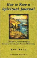 How to Keep a Spiritual Journal: A Guide to Journal Keeping for Inner Growth and Personal Discovery