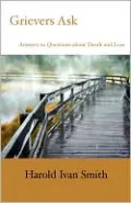 Grievers Ask: Answers to Questions about Death and Loss