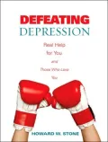 Defeating Depression: Real Help for You and Those Who Love You