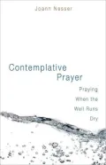 Contemplative Prayer: Praying When the Well Runs Dry