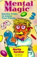 Mental Magic : Surefire Tricks to Amaze Your Friends