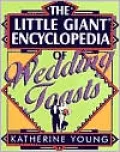 The Little Giant Encyclopedia of Wedding Toasts