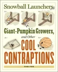 Snowball Launchers, Giant-Pumpkin Growers, and Other Cool Contraptions