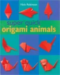 Super Quick Origami Animals