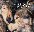 Wolf : Spirit of the Wild: A Celebration of Wolves in Word and Image