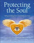 Protecting the Soul : Safeguarding Your Spiritual Journey