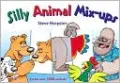 Silly Animal Mix-ups: Create Over 1,000 Animals