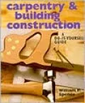 Carpentry and Building Construction: A Do-It-Yourself Guide