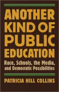 Another Kind of Public Education: Race, Schools, the Media, and Democratic Possibilities