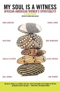 My Soul Is a Witness : African-American Women's Spirituality