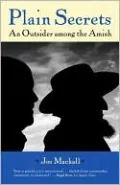 Plain Secrets: An Outsider among the Amish