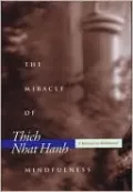 The Miracle of Mindfulness