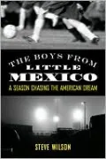 The Boys from Little Mexico: A Season Chasing the American Dream