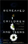 Bereaved Children and Teens: A Support Guide for Parents and Professionals
