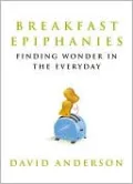 Breakfast Epiphanies: Finding Wonder in the Everyday