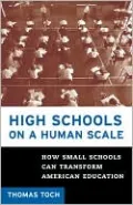 High Schools on a Human Scale: How Small Schools Can Transform American Education