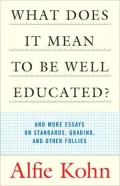 What Does it Mean to Be Well-Educated?: And Other Essays on Standards, Grading, and other Follies