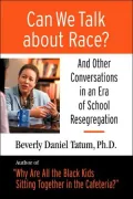 Can We Talk about Race? : And Other Conversations in an Era of School Resegregation