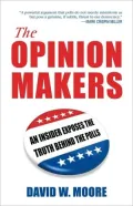 The Opinion Makers: An Insider Reveals How Media Polls Distort Elections and Manipulate Democracy