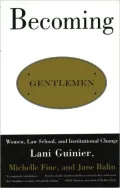 Becoming Gentlemen: Women, Law School, and Institutional Change