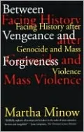 Between Vengeance and Forgiveness: Facing History after Genocide and Mass Violence