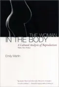 The Woman in the Body: A Cultural Analysis of Reproduction