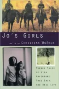 Jo's Girls: Tomboy Tales of High Adventure, True Grit and Real Life