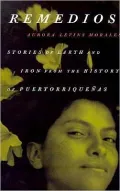 Remedios : Stories of Earth and Iron from the History of Puertoriquenas