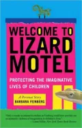 Welcome to the Lizard Motel: Children, Stories, and the Mystery of Making Things Up