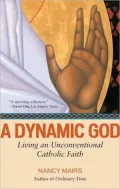 Dynamic God: Living an Unconventional Catholic Faith
