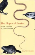 The Hopes of Snakes and Other Tales from the Urban Landscape