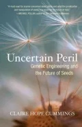 Uncertain Peril: Genetic Engineering and the Future of Seeds
