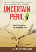 Uncertain Peril: Genetic Engineering and the Future of Seeds