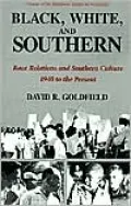 Black, White, and Southern: Race Relations and Southern Culture, 1940 to the Present
